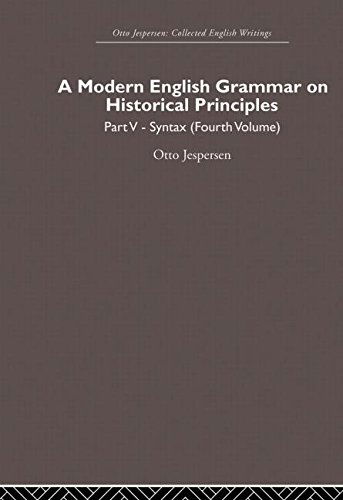 A Modern English Grammar on Historical Principles: Volume 5, Syntax (fourth volume) - Otto Jespersen - Otto Jespersen - Books - Taylor & Francis Ltd - 9780415860253 - May 7, 2013