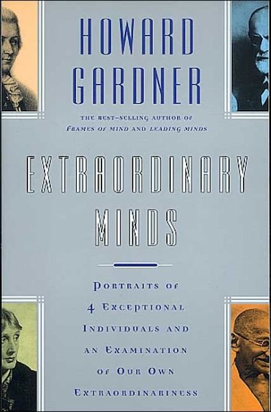 Cover for Howard E. Gardner · Extraordinary Minds: Portraits of 4 Exceptional Individuals and an Examination of Our Own Extraordinariness (Masterminds) (Paperback Book) [Reprint edition] (1998)