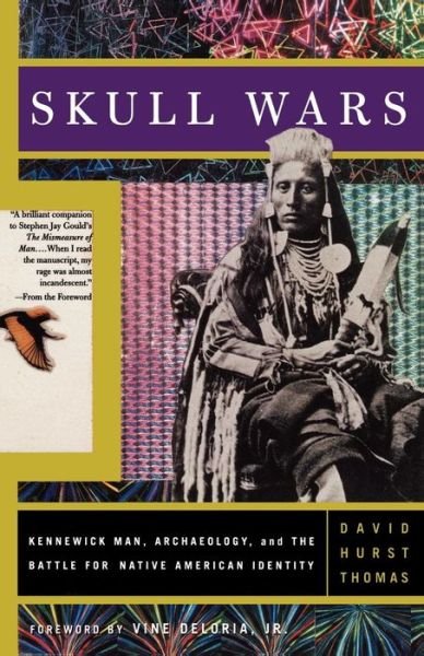 Skull Wars: Kennewick Man, Archaeology, And The Battle For Native American Identity - David Thomas - Libros - INGRAM PUBLISHER SERVICES US - 9780465092253 - 5 de abril de 2001