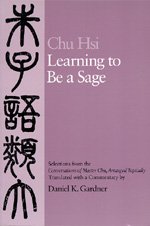 Learning to Be A Sage: Selections from the <i>Conversations of Master Chu< / i>, Arranged Topically - Hsi Chu - Bøger - University of California Press - 9780520065253 - 13. marts 1990