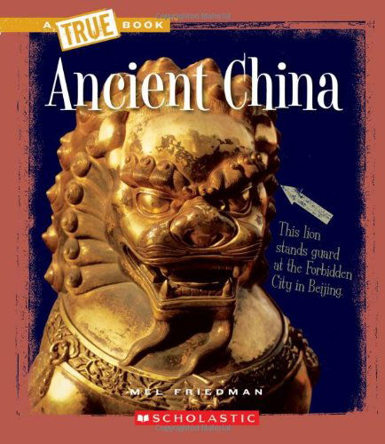 Cover for Mel Friedman · Ancient China (True Books: Ancient Civilizations) (Hardcover Book) (2009)