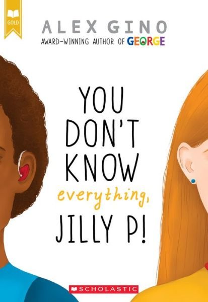 Cover for Alex Gino · You Don't Know Everything, Jilly P! (Scholastic Gold) (Pocketbok) (2020)