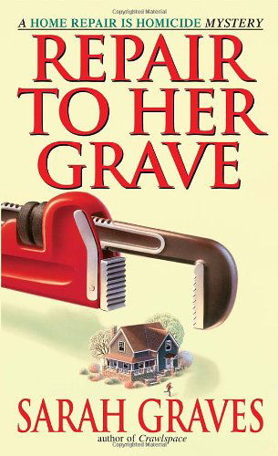 Repair to Her Grave (Home Repair is Homicide) - Sarah Graves - Książki - Bantam - 9780553582253 - 31 lipca 2001