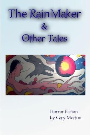Cover for Gary Morton · Rainmaker and Other Tales (Book) (2009)