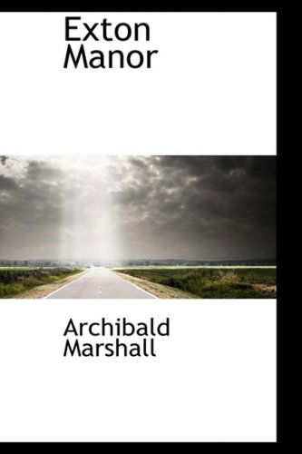 Cover for Archibald Marshall · Exton Manor (Hardcover Book) (2008)