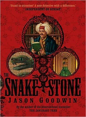 Cover for Jason Goodwin · The Snake Stone - Yashim the Ottoman Detective (Hardcover bog) [Main edition] (2007)