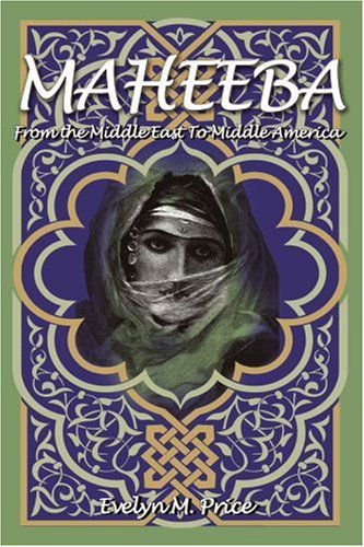 Cover for Evelyn Price · Maheeba: from the Middle East to Middle America (Paperback Book) (2004)
