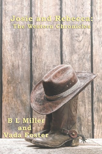 Cover for B L Miller · Josie and Rebecca: the Western Chronicles (Paperback Bog) (2014)