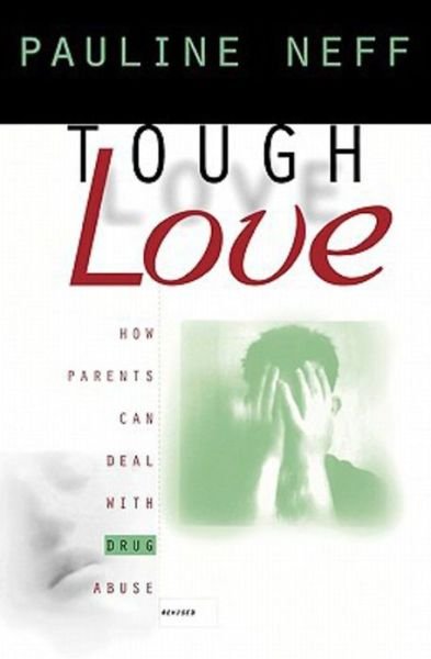 Cover for Pauline Neff · Tough Love: How Parents Can Deal with Drug Abuse (Paperback Book) [Revised edition] (1996)