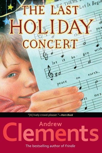 The Last Holiday Concert - Andrew Clements - Kirjat - Atheneum Books for Young Readers - 9780689845253 - sunnuntai 1. lokakuuta 2006