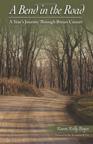 Cover for Karen Kelly Boyce · A Bend in the Road: a Year's Journey Through Breast Cancer (Paperback Book) (2010)