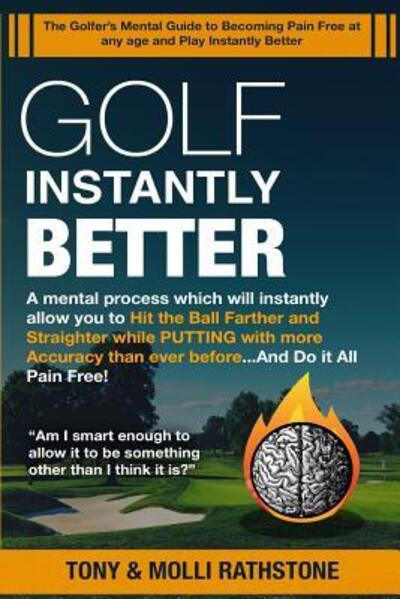 Cover for Tony &amp; Molli Rathstone · Golf Instantly Better and Do It Pain Free (Paperback Book) (2016)