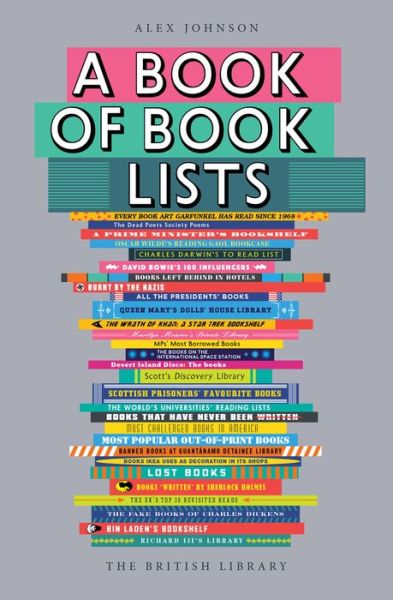 A Book of Book Lists: A Bibliophile's Compendium - Alex Johnson - Books - British Library Publishing - 9780712352253 - October 18, 2017