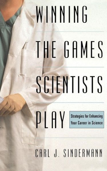 Winning The Game Scientists Play: Revised Edition - Carl Sindermann - Books - INGRAM PUBLISHER SERVICES US - 9780738204253 - April 12, 2001