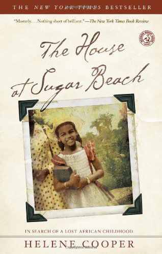 Cover for Helene Cooper · The House at Sugar Beach: In Search of a Lost African Childhood (Paperback Book) (2009)