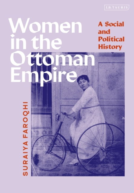 Cover for Suraiya Faroqhi · Women in the Ottoman Empire: A Social and Political History (Hardcover Book) (2023)