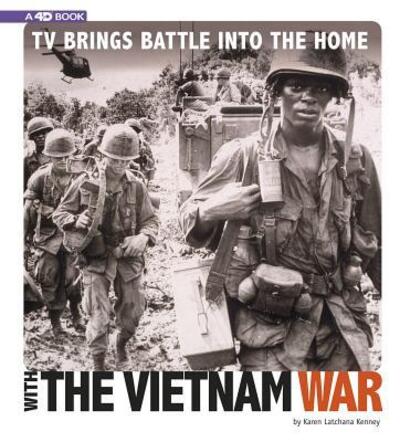 Cover for Karen Latchana Kenney · TV Brings Battle into the Home with the Vietnam War 4D An Augmented Reading Experience (Hardcover Book) (2018)