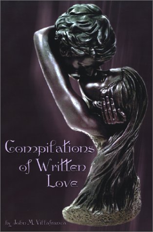 Compilations of Written Love - John M. Villafranca - Boeken - 1st Book Library - 9780759601253 - 20 december 2000