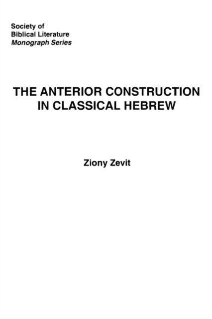 Cover for Ziony Zevit · The Anterior Construction in Classical Hebrew (Paperback Bog) (1998)