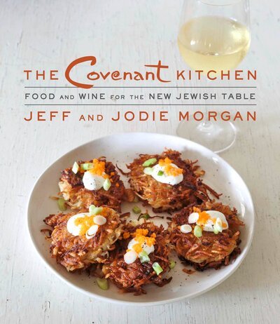 The Covenant Kitchen: Food and Wine for the New Jewish Table: A Cookbook - Jeff Morgan - Books - Schocken Books - 9780805243253 - March 3, 2015