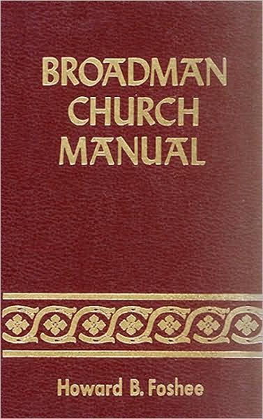 Broadman Church Manual - Howard Foshee - Libros - Broadman & Holman Publishers - 9780805425253 - 13 de abril de 1973