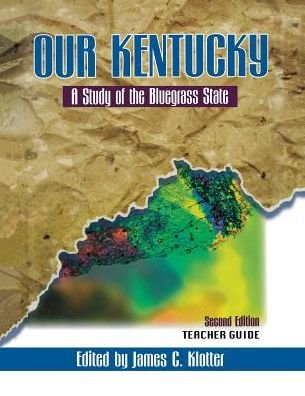 Cover for Teacher's Guide to Our Kentucky: A Study of the Bluegrass State (Hardcover Book) (1992)