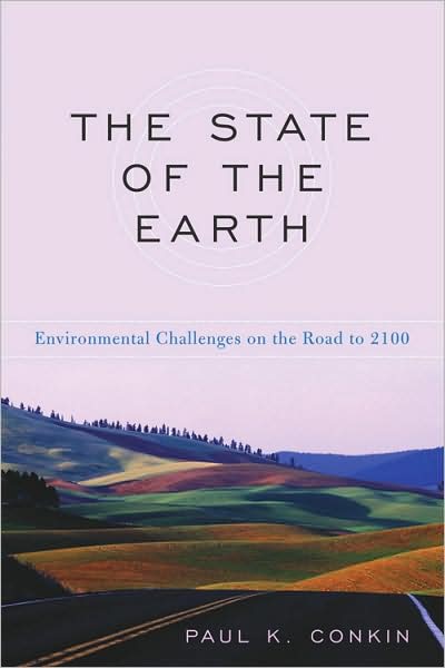 Cover for Paul K. Conkin · The State of the Earth: Environmental Challenges on the Road to 2100 (Paperback Book) (2009)