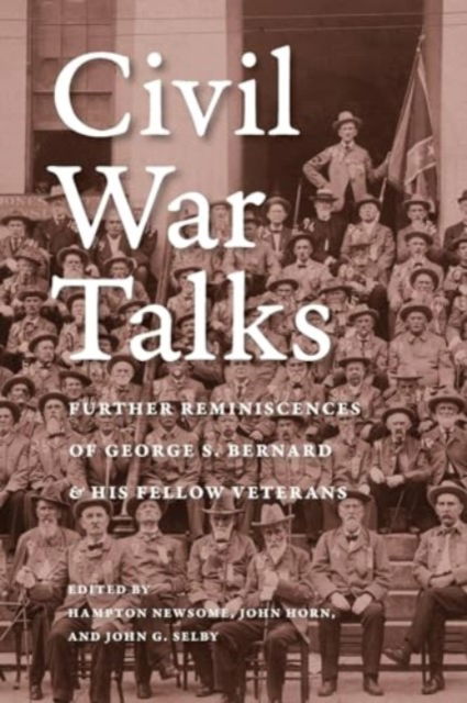 Cover for George S. Bernard · Civil War Talks : Further Reminiscences of George S. Bernard and His Fellow Veterans (Paperback Book) (2024)