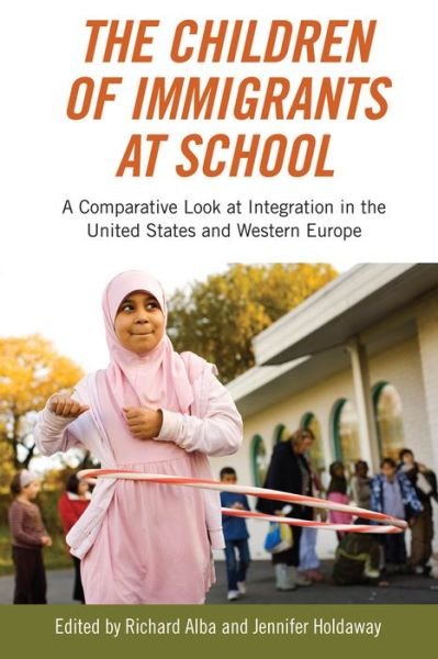 Cover for Richard Alba · The Children of Immigrants at School: A Comparative Look at Integration in the United States and Western Europe (Paperback Book) (2013)