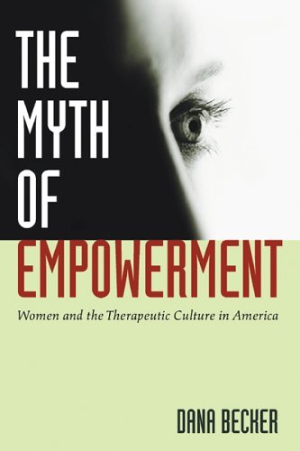 Cover for Dana Becker · The Myth of Empowerment: Women and the Therapeutic Culture in America (Gebundenes Buch) (2005)