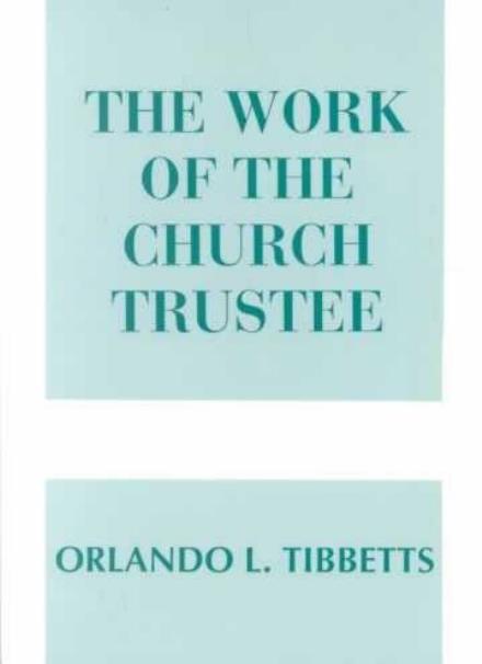 Cover for Orlando L. Tibbetts · The Work of the Church Trustee (Paperback Book) (1979)