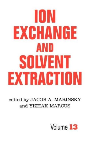 Cover for Jacob a Marinsky · Ion Exchange and Solvent Extraction: A Series of Advances, Volume 13 - Ion Exchange and Solvent Extraction Series (Hardcover Book) (1997)