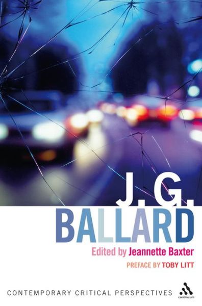 Cover for Baxter Jeannette · J. G. Ballard: Contemporary Critical Perspectives - Contemporary Critical Perspectives (Hardcover Book) (2009)