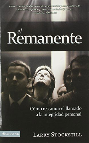 Cover for Larry Stockstill · El Remanente: Como Restaurar El Llamado a la Integridad Personal (Paperback Book) [Spanish edition] (2010)