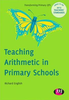 Cover for Richard English · Teaching Arithmetic in Primary Schools - Transforming Primary QTS Series (Pocketbok) (2012)