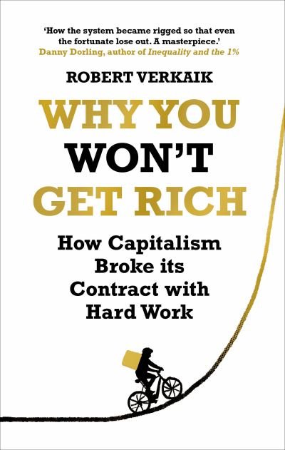 Cover for Robert Verkaik · Why You Won’t Get Rich: And Why You Deserve Better Than This (Taschenbuch) (2022)