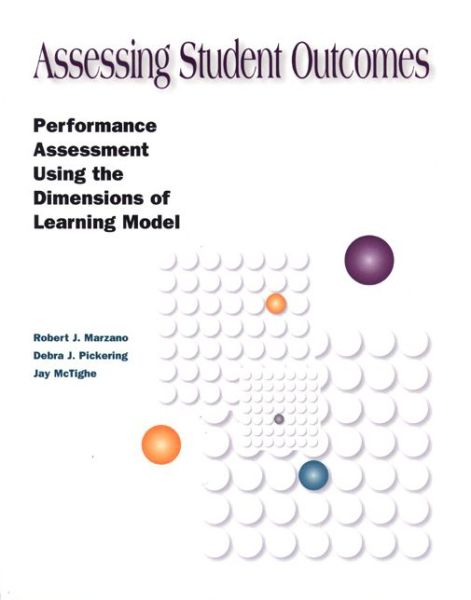 Cover for Robert J. Marzano · Assessing Student Outcomes: Performance Assessment Using the Dimensions of Learning Model (Paperback Book) (1994)