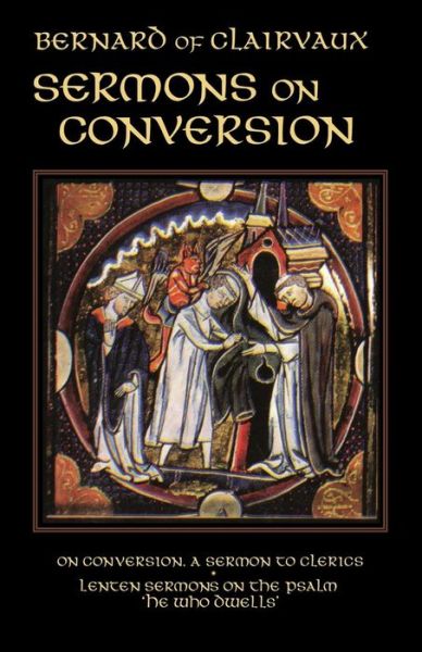 Cover for Bernard of Clairvaux · Sermons on Conversion: on Conversion, a Sermon to Clerics and Lenten Sermons on the Psalm 'he Who Dwells' (Taschenbuch) (1981)