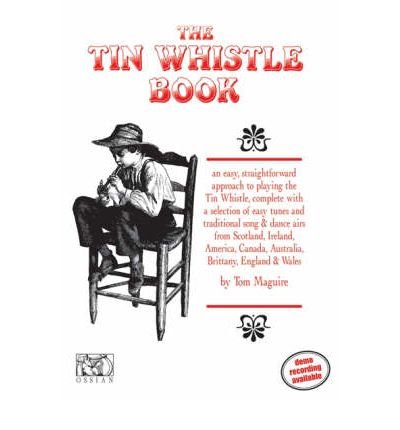 The Tin Whistle Book - Tom Maguire - Bøker - Ossian Publications Ltd - 9780946005253 - 1. desember 1998