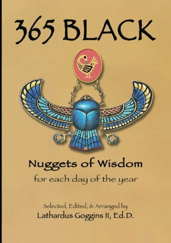 Cover for Lathardus Goggins II · 365 Black: Nuggets of Wisdom for Each Day of the Year (Paperback Book) (2013)