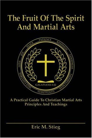 Cover for Eric Stieg · The Fruit of the Spirit and Martial Arts (Paperback Book) (2005)