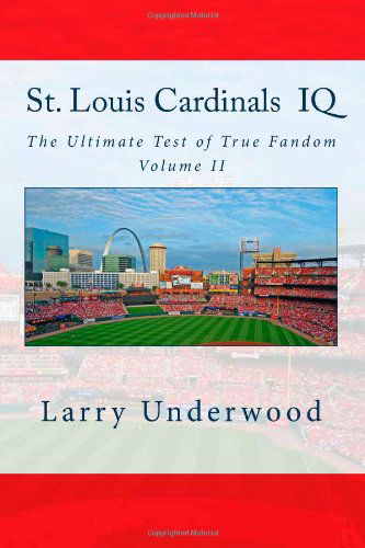 Cover for Tucker Elliot · St. Louis Cardinals Iq: the Ultimate Test of True Fandom (History &amp; Trivia) (Paperback Bog) (2011)