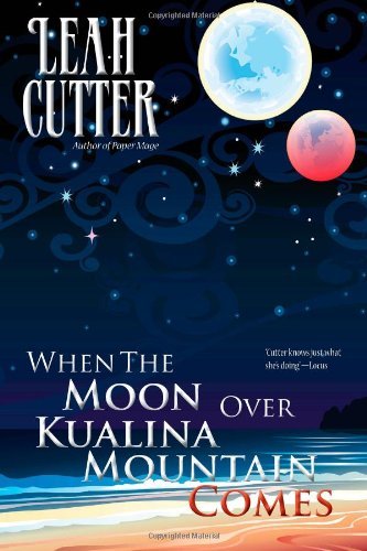 Cover for Leah Cutter · When the Moon over Kualina Mountain Comes (Paperback Book) (2014)