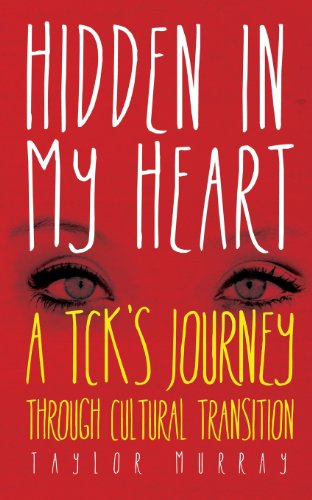 Cover for Taylor Murray · Hidden in My Heart: A TCK's Journey Through Cultural Transition (Paperback Book) (2013)