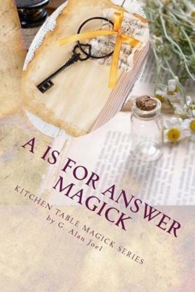 Cover for G. Alan Joel · A is for Answer Magick (Paperback Book) (2017)
