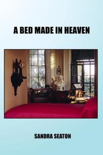 Cover for Sandra Seaton · A Bed Made in Heaven (Paperback Book) (2019)