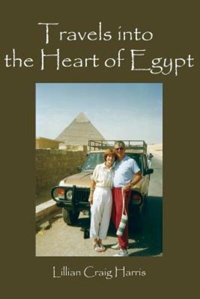 Cover for Lillian Craig Harris · Travels into the Heart of Egypt (Paperback Book) (2016)