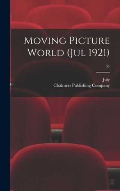 Moving Picture World (Jul 1921); 51 - July - Livres - Legare Street Press - 9781013960253 - 9 septembre 2021