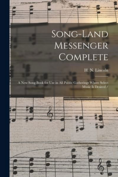 Cover for H N Lincoln · Song-land Messenger Complete (Taschenbuch) (2021)