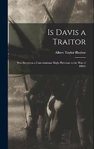 Cover for Albert Taylor Bledsoe · Is Davis a Traitor (Book) (2022)